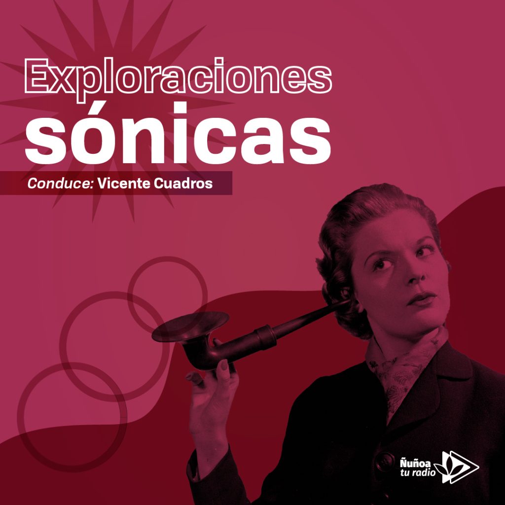 Portada del podcast "Exploraciones Sónicas", un espacio del Laboratorio de Escucha Ciudadana de la Corporación Cultural de Ñuñoa